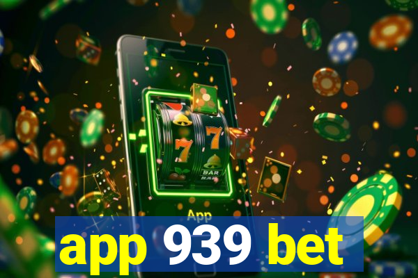 app 939 bet